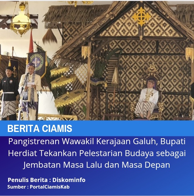 Pangistrenan Wawakil Kerajaan Galuh, Bupati Herdiat Tekankan Pelestarian Budaya sebagai Jembatan Masa Lalu dan Masa Depan