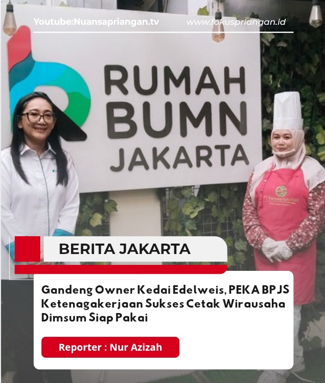Gandeng Owner Kedai Edelweis, PEKA BPJS Ketenagakerjaan Sukses Cetak Wirausaha Dimsum Siap Pakai