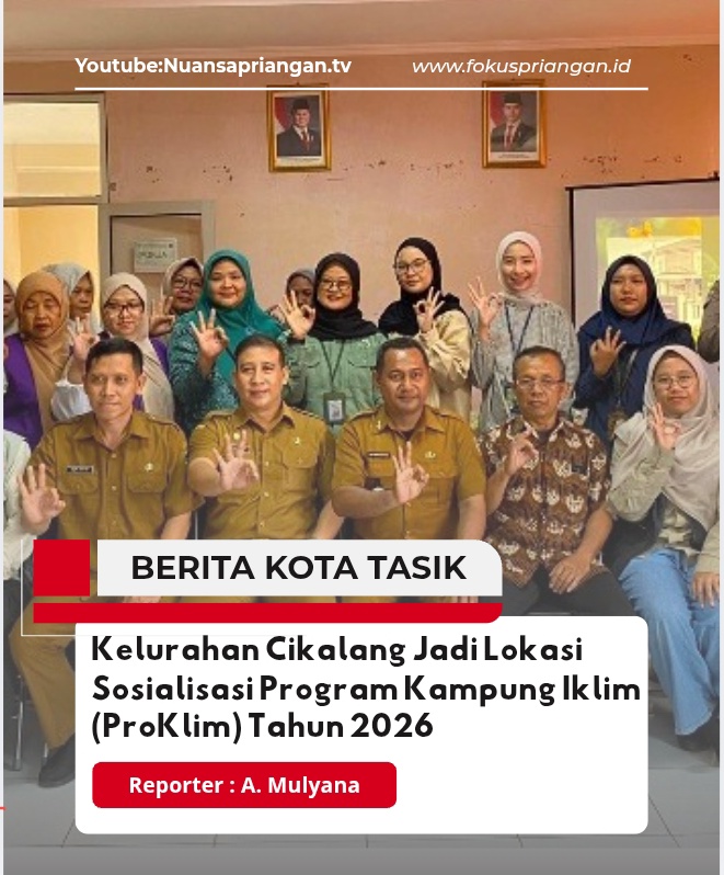 Kelurahan Cikalang Jadi Lokasi Sosialisasi Program Kampung Iklim (ProKlim) Tahun 2026