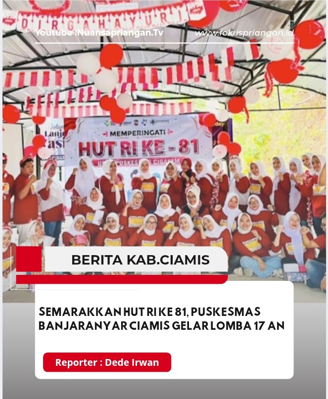 Semarakan HUT RI Ke 81, Puskesmas Banjaranyar Ciamis Gelar Lomba 17 an