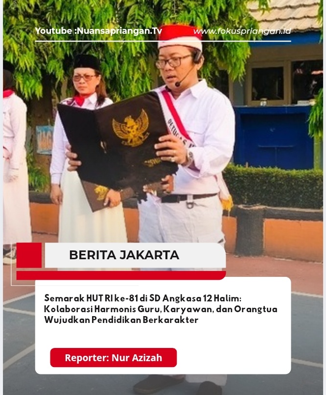 Semarak HUT RI ke-81 di SD Angkasa 12 Halim: Kolaborasi Harmonis Guru, Karyawan, dan Orangtua Wujudkan Pendidikan Berkarakter