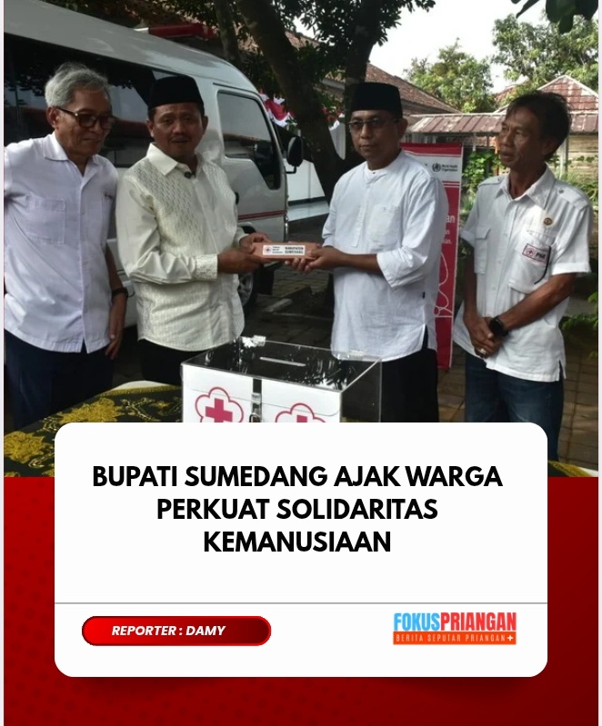 Bupati Sumedang Ajak Warga Perkuat Solidaritas Kemanusiaan