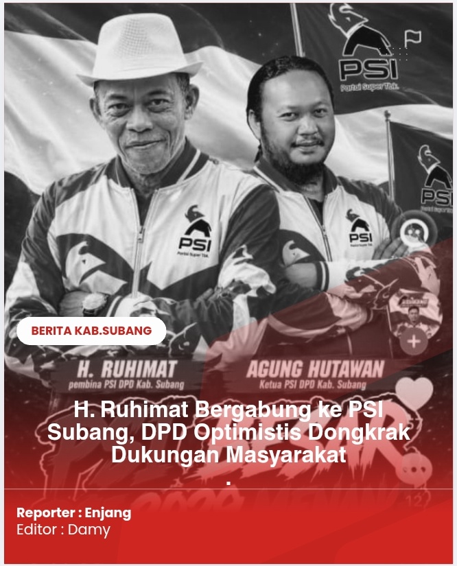 H. Ruhimat Bergabung ke PSI Subang, DPD Optimistis Dongkrak Dukungan Masyarakat