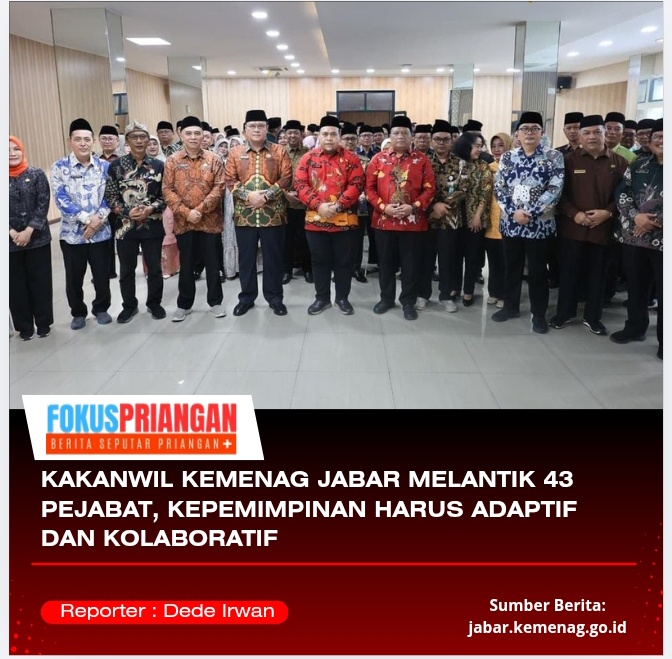 Kakanwil Kemenag Jabar Melantik 43 Pejabat, Kepemimpinan Harus Adaptif dan Kolaboratif