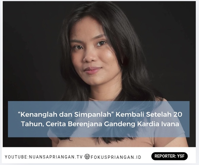 “Kenanglah dan Simpanlah” Kembali Setelah 20 Tahun, Cerita Berenjana Gandeng Kardia Ivana
