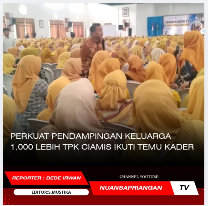 Perkuat Pendampingan Keluarga, 1.000 Lebih TPK Ciamis Ikuti Temu Kader