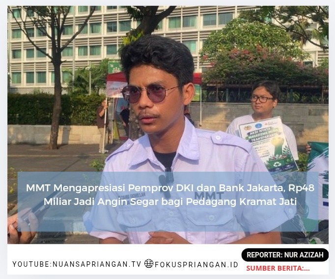 MMT Mengapresiasi Pemprov DKI dan Bank Jakarta, Rp48 Miliar Jadi Angin Segar bagi Pedagang Kramat Jati