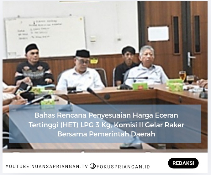 Bahas Rencana Penyesuaian Harga Eceran Tertinggi (HET) LPG 3 Kg, Komisi II Gelar Raker Bersama Pemerintah Daerah
