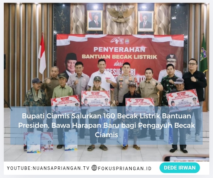 Bupati Ciamis Salurkan 160 Becak Listrik Bantuan Presiden, Bawa Harapan Baru bagi Pengayuh Becak Ciamis