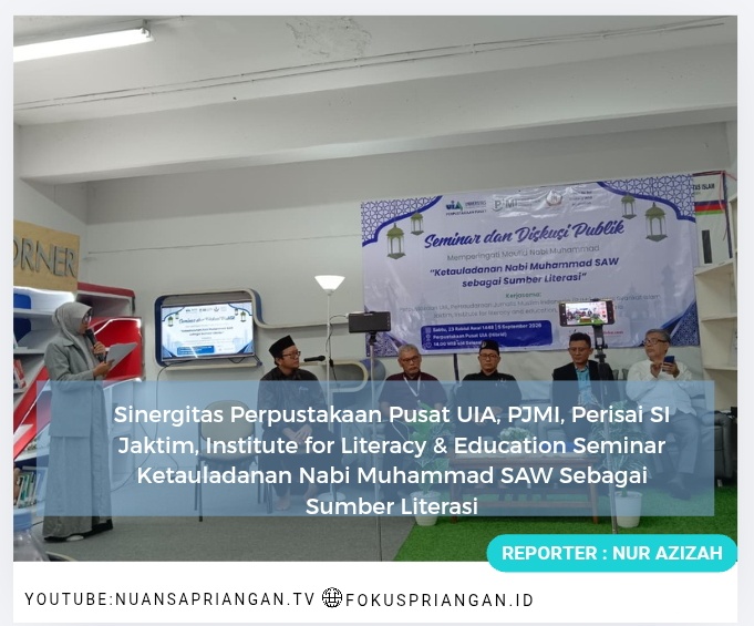 Sinergitas Perpustakaan Pusat UIA, PJMI, Perisai SI Jaktim, Institute for Literacy & Education Seminar Ketauladanan Nabi Muhammad SAW Sebagai Sumber Literasi