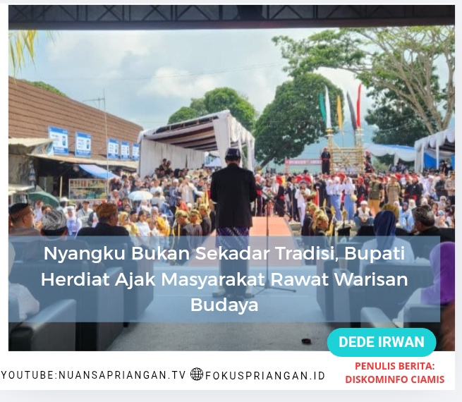 Nyangku Bukan Sekadar Tradisi, Bupati Herdiat Ajak Masyarakat Rawat Warisan Budaya