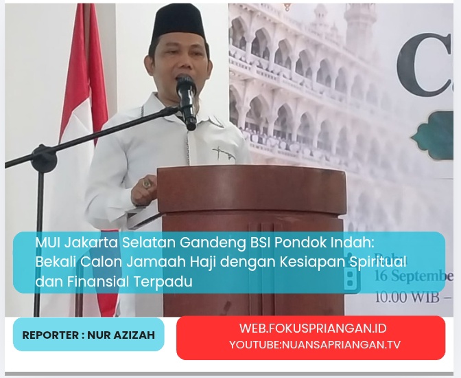 MUI Jakarta Selatan Gandeng BSI Pondok Indah: Bekali Calon Jamaah Haji dengan Kesiapan Spiritual dan Finansial Terpadu