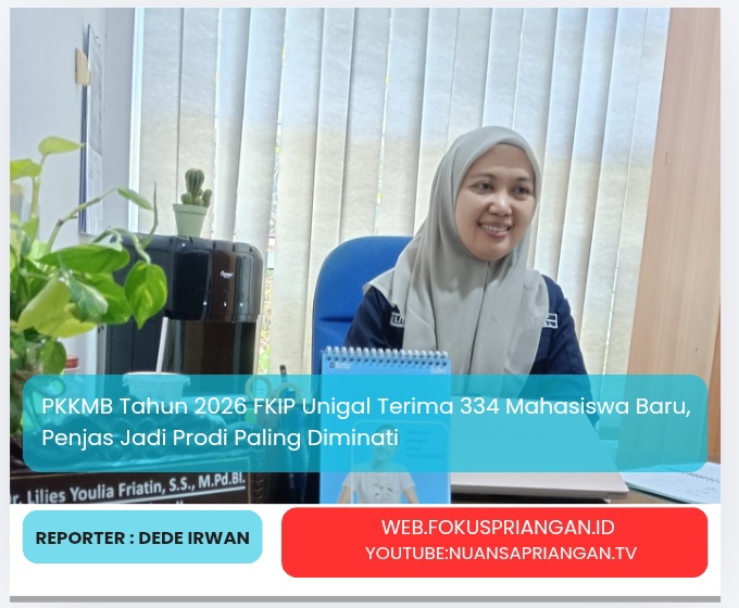 PKKMB Tahun 2026 FKIP Unigal Terima 334 Mahasiswa Baru, Penjas Jadi Prodi Paling Diminati