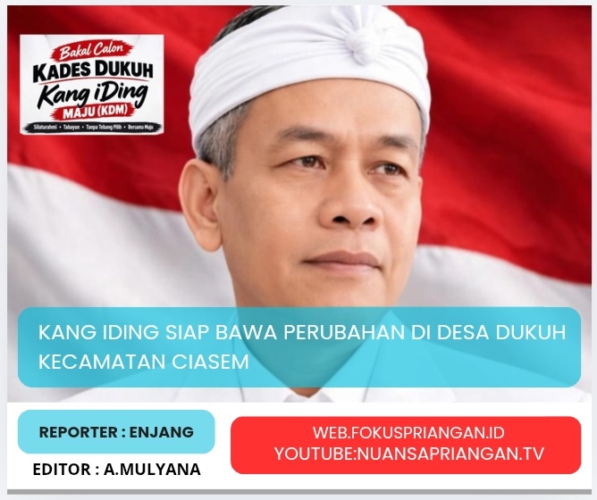 Kang Iding Siap Bawa Perubahan di Desa Dukuh Kecamatan Ciasem