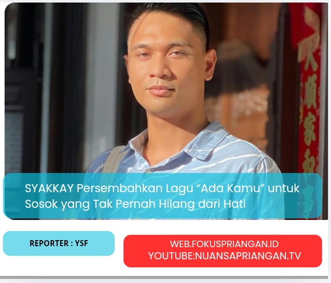 SYAKKAY Persembahkan Lagu “Ada Kamu” untuk Sosok yang Tak Pernah Hilang dari Hati