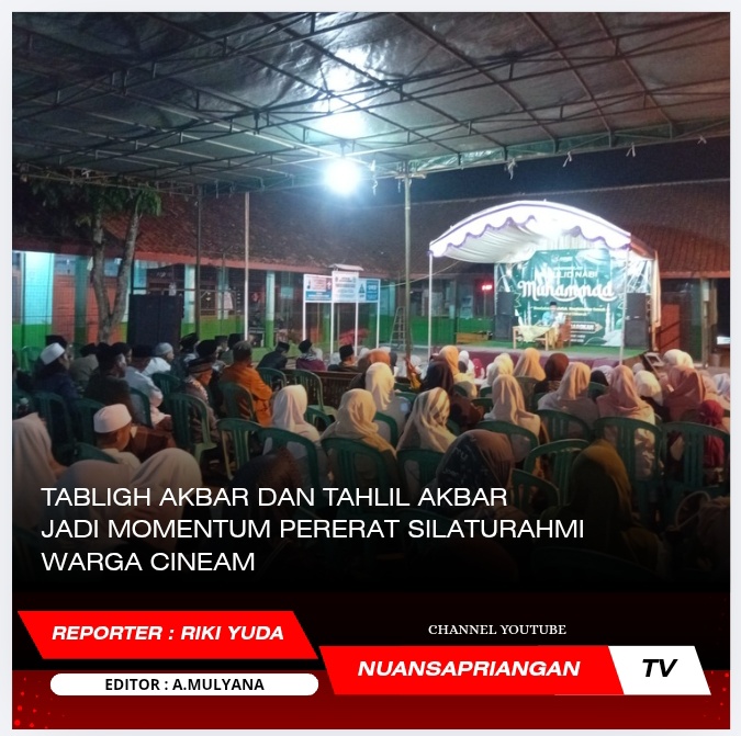 Tabligh Akbar dan Tahlil Akbar Jadi Momentum Pererat Silaturahmi Warga Cineam