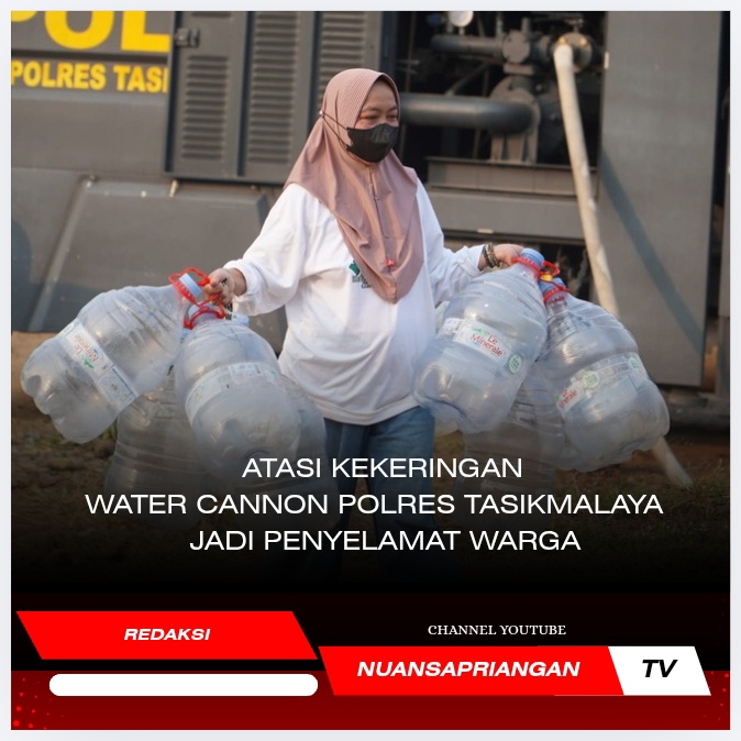 Atasi Kekeringan, Water Cannon Polres Tasikmalaya Jadi Penyelamat Warga