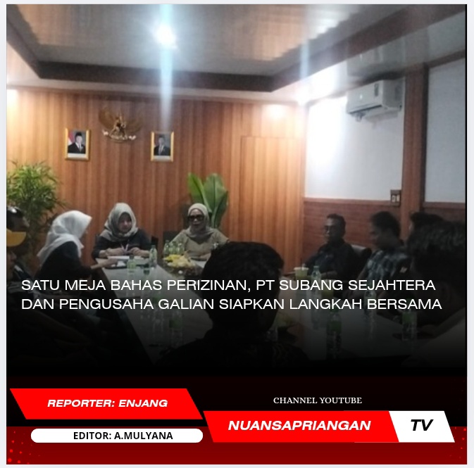 Satu Meja Bahas Perizinan, PT Subang Sejahtera dan Pengusaha Galian Siapkan Langkah Bersama