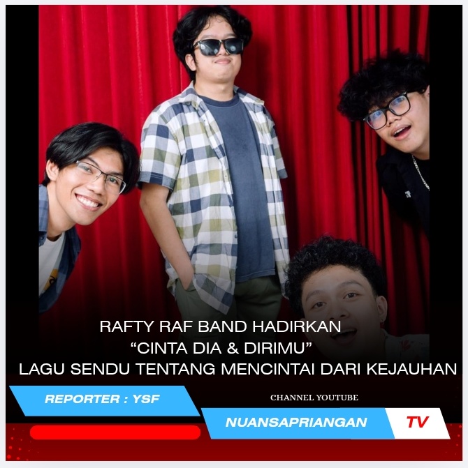 Rafty Raf Band Hadirkan “Cinta Dia & Dirimu”, Lagu Sendu tentang Mencintai dari Kejauhan