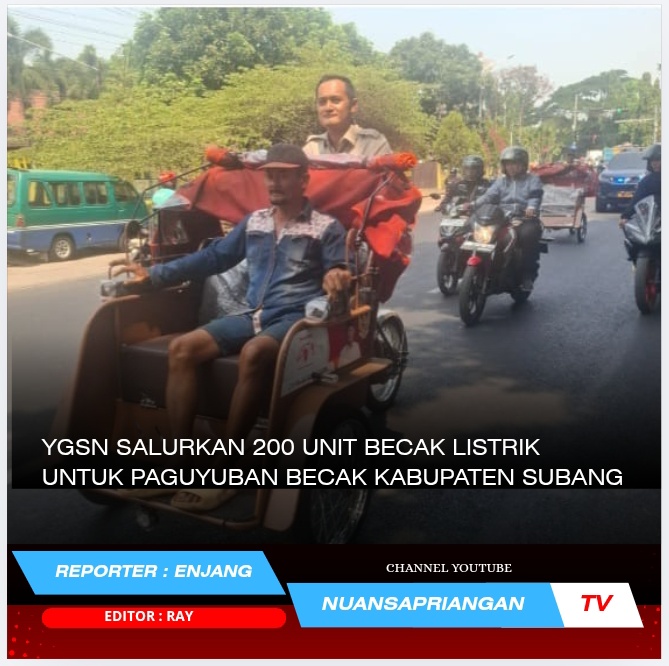YGSN Salurkan 200 Unit Becak Listrik untuk Paguyuban Becak Kabupaten Subang