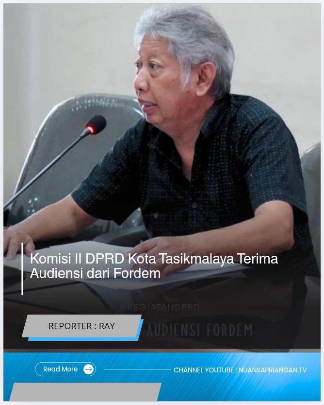 Komisi II DPRD Kota Tasikmalaya Terima Audiensi dari Fordem