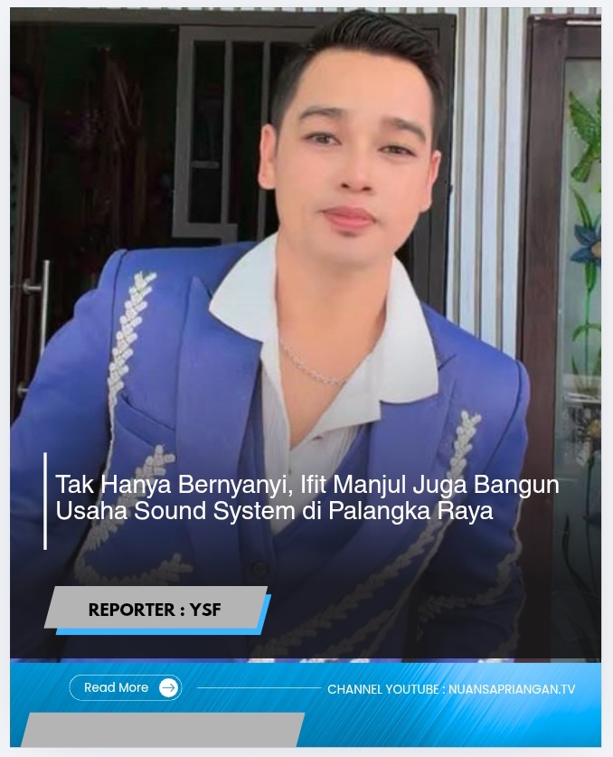 Tak Hanya Bernyanyi, Ifit Manjul Juga Bangun Usaha Sound System di Palangka Raya