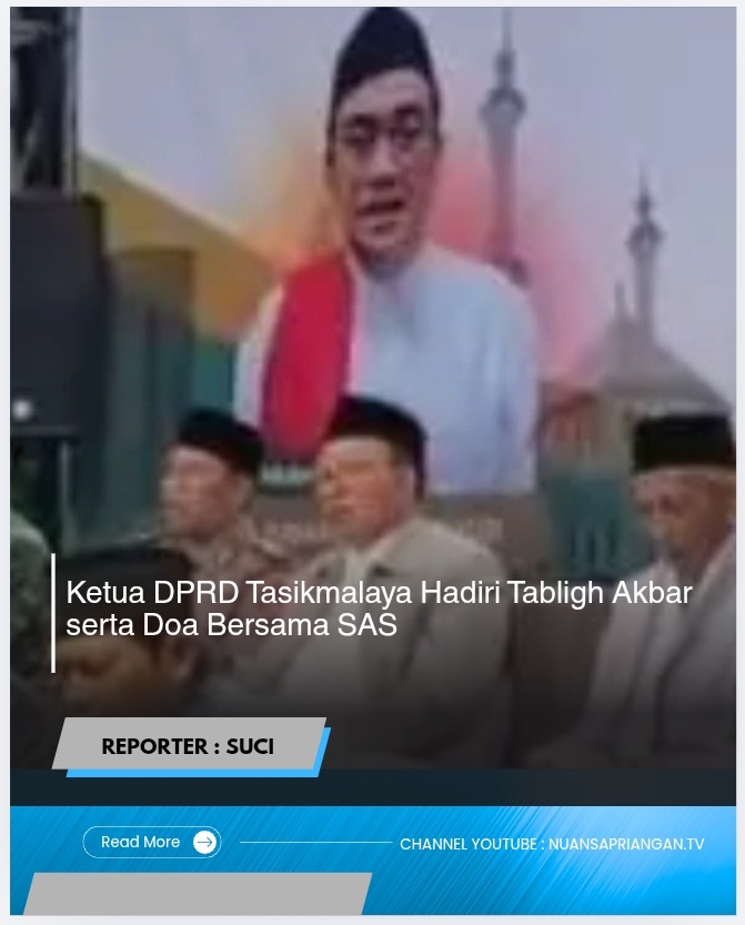 Ketua DPRD Tasikmalaya Hadiri Tabligh Akbar serta Doa Bersama SAS