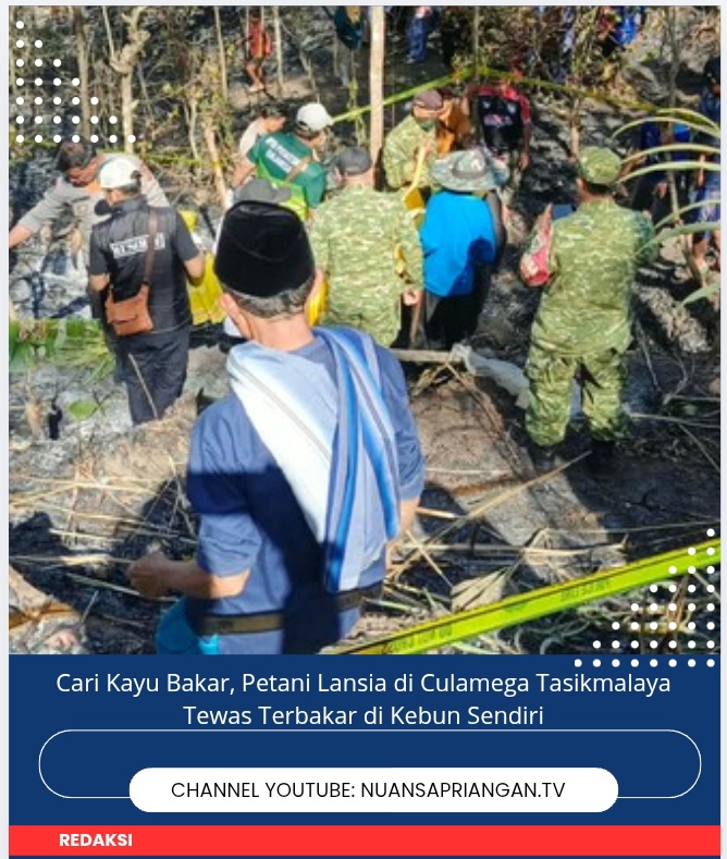 Cari Kayu Bakar, Petani Lansia di Culamega Tasikmalaya Tewas Terbakar di Kebun Sendiri