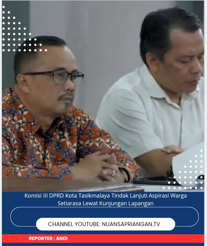 Komisi III DPRD Kota Tasikmalaya Tindak Lanjuti Aspirasi Warga Setiarasa Lewat Kunjungan Lapangan